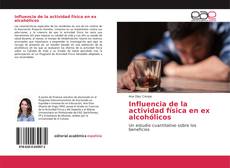 Copertina di Influencia de la actividad física en ex alcohólicos