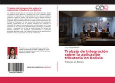 Capa do livro de Trabajo de Integración sobre la aplicación tributaria en Bolivia 
