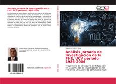 Couverture de Análisis Jornada de Investigación de la FHE, UCV período 1986-2006