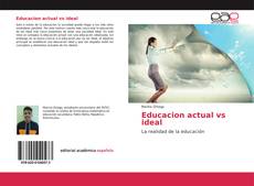 Bookcover of Educacion actual vs ideal