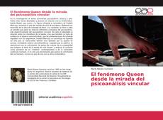 El fenómeno Queen desde la mirada del psicoanálisis vincular kitap kapağı