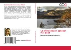 Capa do livro de La intelección el conocer y el decir 
