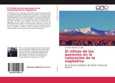 Bookcover of El influjo de las pasiones en la valoración de la cogitativa
