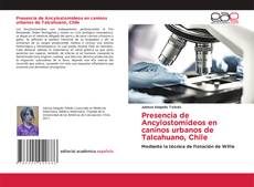Capa do livro de Presencia de Ancylostomideos en caninos urbanos de Talcahuano, Chile 