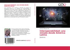 Interoperabilidad: una mirada desde América Latina kitap kapağı