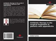 Antibiotic therapy in the surgical treatment of patients with appendicitis的封面