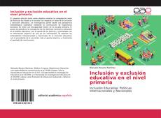 Borítókép a  Inclusión y exclusión educativa en el nivel primaria - hoz