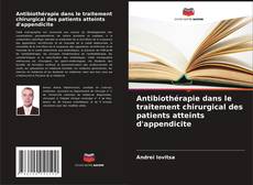 Bookcover of Antibiothérapie dans le traitement chirurgical des patients atteints d'appendicite