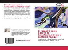 Bookcover of El maestro como agente de transformación en el contexto musical
