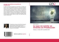 Lo que no existe se inventa en Producción的封面