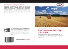 Buchcover von Los caminos del trigo y el maíz
