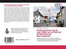 Bookcover of Implicaciones de la Ley 1801 en el PSU en el Distrito de Barranquilla