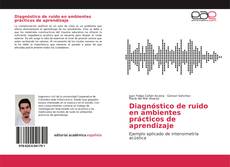 Portada del libro de Diagnóstico de ruido en ambientes prácticos de aprendizaje