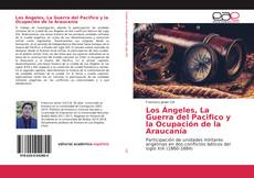 Capa do livro de Los Ángeles, La Guerra del Pacifico y la Ocupación de la Araucanía 