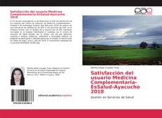 Capa do livro de Satisfacción del usuario Medicina Complementaria-EsSalud-Ayacucho 2018 