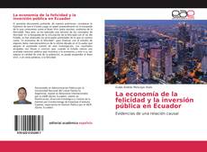 Bookcover of La economía de la felicidad y la inversión pública en Ecuador