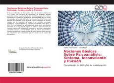 Couverture de Nociones Básicas Sobre Psicoanálisis: Síntoma, Inconsciente y Pulsión