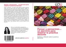 Couverture de Pensar y pensarmos... un ejercicio para mejorar la práctica docente