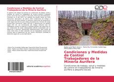 Couverture de Condiciones y Medidas de Control Trabajadores de la Minería Aurífera