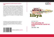 Обложка Tres décadas de transformación social en Libia
