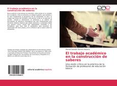 Bookcover of El trabajo académico en la construcción de saberes