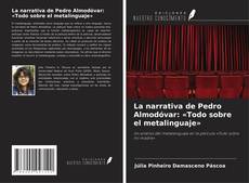 Copertina di La narrativa de Pedro Almodóvar: «Todo sobre el metalinguaje»
