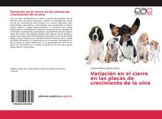 Couverture de Variación en el cierre en las placas de crecimiento de la ulna