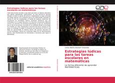 Portada del libro de Estrategias lúdicas para las tareas escolares en matemáticas