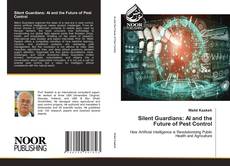 Bookcover of Silent Guardians: AI and the Future of Pest Control
