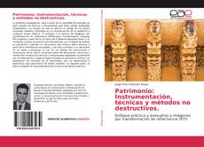 Bookcover of Patrimonio: Instrumentación, técnicas y métodos no destructivos.