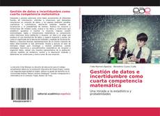 Capa do livro de Gestión de datos e incertidumbre como cuarta competencia matemática 