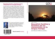 Couverture de Reanálisis fonético y fonémico de las consonantes en la lengua maropa
