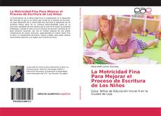 Couverture de La Motricidad Fina Para Mejorar el Proceso de Escritura de Los Niños