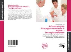 Buchcover von 4-Galactosyl-N-Acetylglucosaminide 3-Alpha-L-Fucosyltransferase