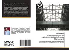 Bookcover of Exercices corrigés de construction métallique selon l’Eurocode 3