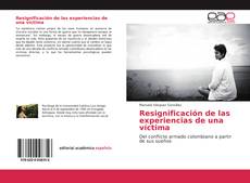 Buchcover von Resignificación de las experiencias de una víctima