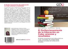 El Perfeccionamiento de la Educación en Cuba: proceso y resultados kitap kapağı