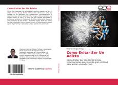 Buchcover von Como Evitar Ser Un Adicto