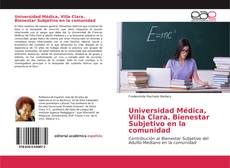 Bookcover of Universidad Médica, Villa Clara. Bienestar Subjetivo en la comunidad