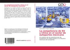 Capa do livro de La competencia de EU y China en el sector de autopartes mexicano 