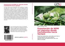 Capa do livro de Exportación de NONI en cápsulas desde Cochabamba hacia Iquique 