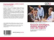 Bookcover of Gerencia estratégica, análisis marginal y valor del negocio