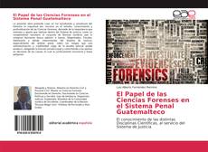 Capa do livro de El Papel de las Ciencias Forenses en el Sistema Penal Guatemalteco 