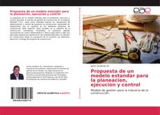 Capa do livro de Propuesta de un modelo estandar para la planeacion, ejecucion y control 