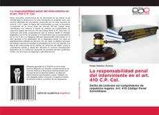 Capa do livro de La responsabilidad penal del interviniente en el art. 410 C.P. Col. 