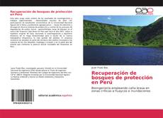 Portada del libro de Recuperación de bosques de protección en Perú