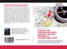 Portada del libro de Sistema de información para reportar baches basado en coordenadas GPS