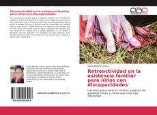 Portada del libro de Retroactividad en la asistencia familiar para niños con discapacidades