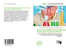 Borítókép a  Glucosaminylgalactosylglucosylceramide Beta-galactosyltransferase - hoz