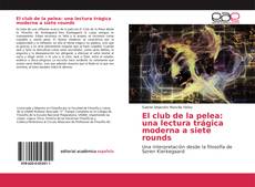 El club de la pelea: una lectura trágica moderna a siete rounds kitap kapağı